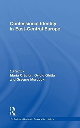Ghitta, Ovidiu Confessional Identity in East-Central Europe (St. Andrew's Studies in Reformation History)