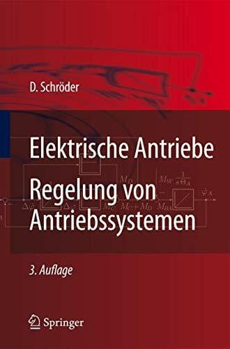 Schröder, Dierk Elektrische Antriebe - Regelung von Antriebssystemen