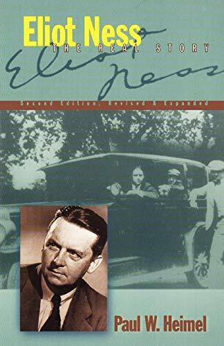 Heimel, Paul W. Eliot Ness: The Real Story