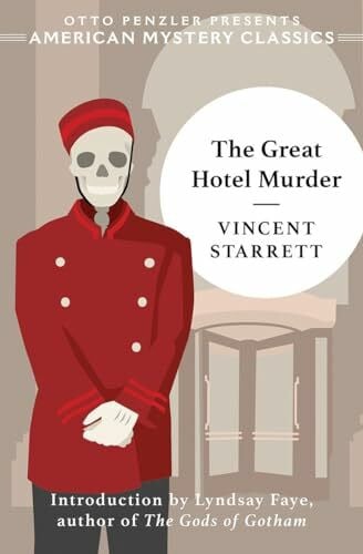 Starrett, Vincent The Great Hotel Murder (An American Mystery Classic, Band 0)