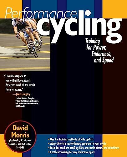 Morris, David Performance Cycling: Training for Power, Endurance, and Speed