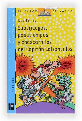 Azaola, Miguel Superjuegos, pasatiempos y chascarrillos del Capitán Calzoncillos (El Barco de Vapor Azul)