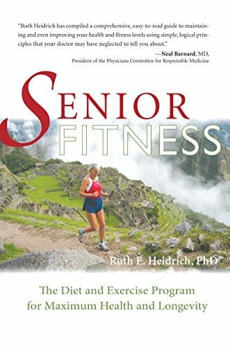 Heidrich, Ruth Senior Fitness: The Diet and Exercise Program for Maximum Health and Longevity