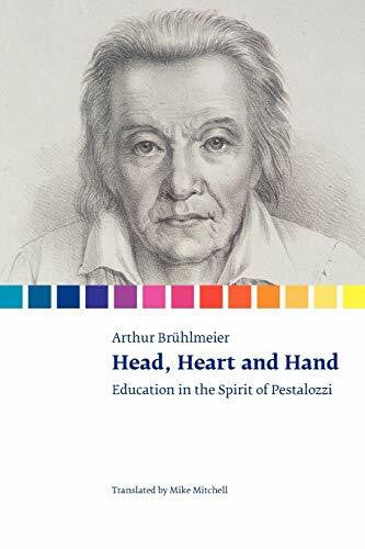 Brühlmeier, Arthur Head, Heart and Hand. Education in the Spirit of Pestalozzi