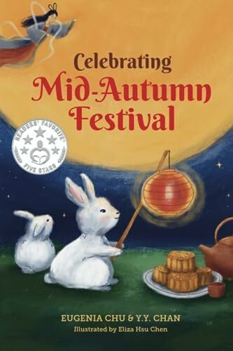 Hsu Chen, Eliza Celebrating Mid-Autumn Festival: History, Traditions, and Activities - A Holiday Book for Kids (Celebrating Chinese Holidays)