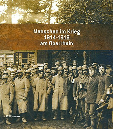 Brasseur-Wild, Laëtita Menschen im Krieg 1914 - 1918 am Oberrhein (Sonderveroffentlichungen Des Landesarchivs Baden-wurttemberg)