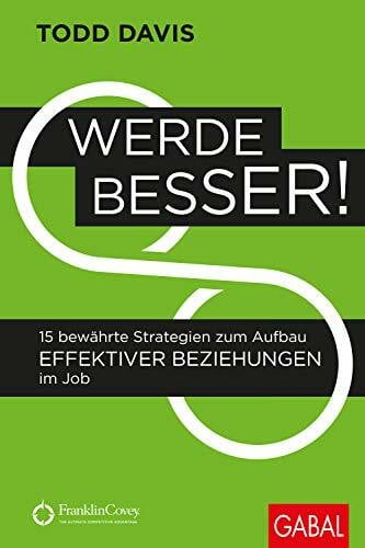 Bertheau, Nikolas Werde besser!: 15 bewährte Strategien zum Aufbau effektiver Beziehungen im Job (Dein Business)