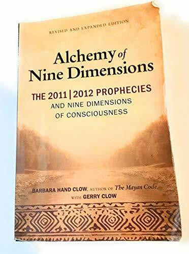 Clow, Gerry Alchemy of Nine Dimensions: The 2011/2012 Prophecies and Nine Dimensions of Consciousness
