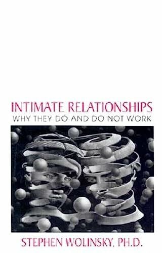 Wolinsky, Stephen H. Intimate Relationships: Why They Do and Do Not Work