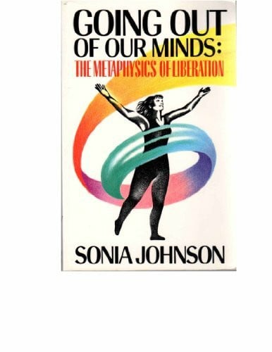 Johnson, Sonia Going Out of Our Minds: The Metaphysics of Liberation