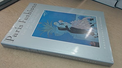Ginsburg, Madeleine Paris Fashions: The Art Deco Style of the 19