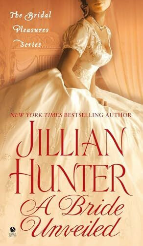 Hunter, Jillian A Bride Unveiled: The Bridal Pleasures Series