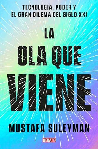 Bhaskar, Michael La ola que viene: Tecnología, poder y el gran dilema del siglo XXI (Ciencia y Tecnología)