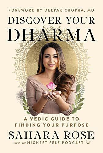 Chopra, Deepak Discover Your Dharma: A Vedic Guide to Finding Your Purpose