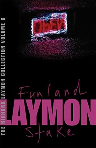 Laymon, Richard The Richard Laymon Collection Volume 6: Funland & The Stake