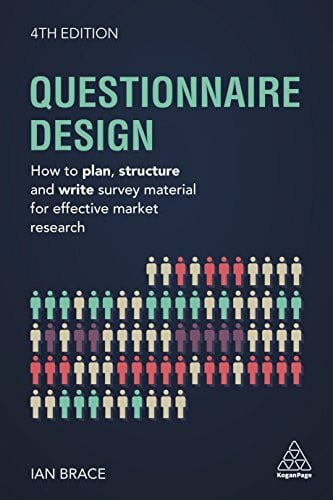 Brace, Ian Questionnaire Design: How to Plan, Structure and Write Survey Material for Effective Market Research (Market Research in Practice)