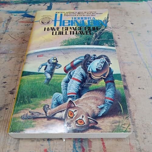 Heinlein, Robert A. Have Space Suit, Will Travel