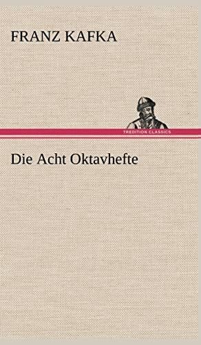 Kafka, Franz Die Acht Oktavhefte