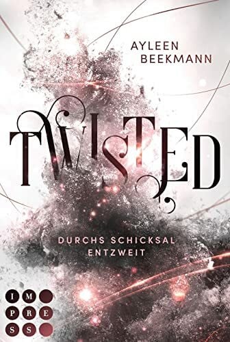 Beekmann, Ayleen Twisted. Durchs Schicksal entzweit: Götter-Romantasy über die ungeplante Liebe zwischen zwei göttlichen Nachfahren