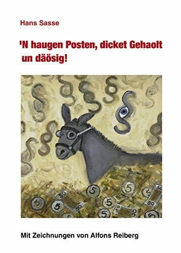 Sasse, Hans 'N haugen Posten, dicket Gehaolt un däösig!