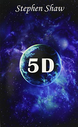 Shaw, Stephen 5d: Mystical Teachings from the Fifth Dimension