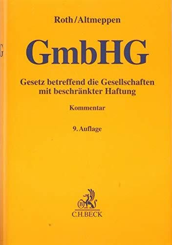Altmeppen, Holger Gesetz betreffend die Gesellschaften mit beschränkter Haftung