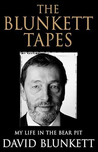 Blunkett, David The Blunkett Tapes - Abridged: My Life in the Bear Pit