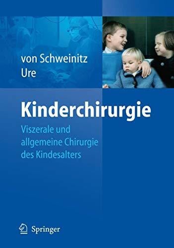 Ure, Benno Kinderchirurgie: Viszerale und allgemeine Chirurgie des Kindesalters