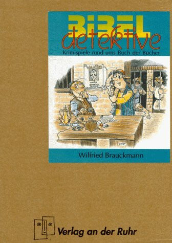 Bibeldetektive. Krimispiele rund ums Buch der Bücher