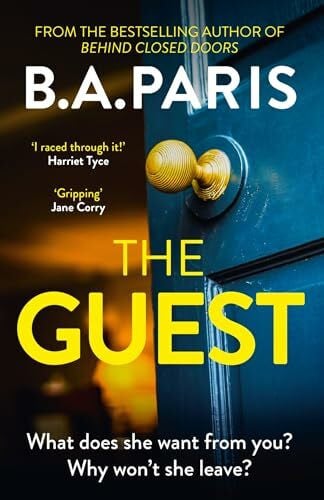 Paris, B.A. The Guest: a thriller that grips from the first page to the last, from the author of global phenomenon Behind Closed Doors