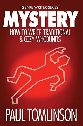 Tomlinson, Paul Mystery: How to Write Traditional & Cozy Whodunits (Genre Writer, Band 1)