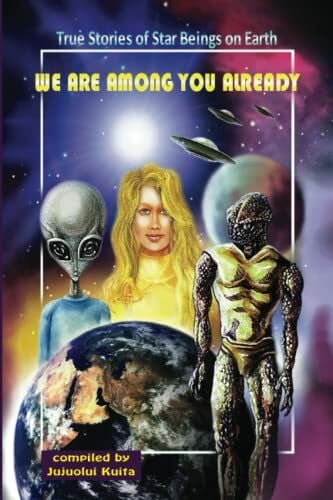 Bhodi We Are Among You Already: True Stories of Star Beings on Earth