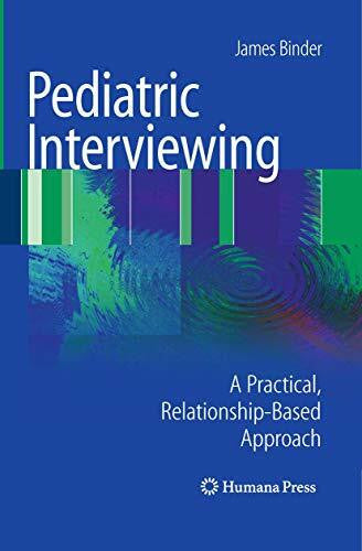 Binder, James Pediatric Interviewing: A Practical, Relationship-Based Approach (Current Clinical Practice)