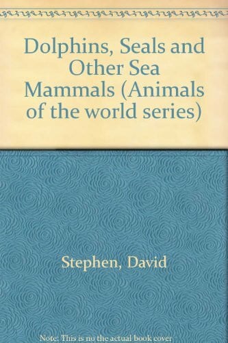 Stephen, David Dolphins, Seals and Other Sea Mammals