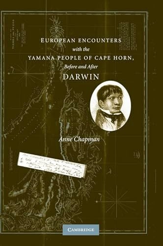 Chapman, Anne European Encounters with the Yamana People of Cape Horn, before and after Darwin