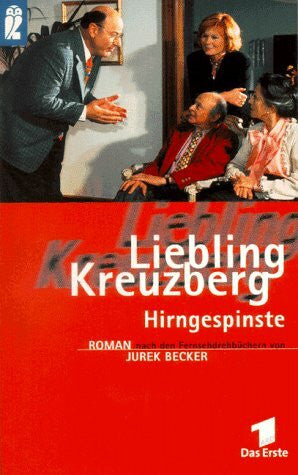 Becker, Jurek Liebling Kreuzberg, Hirngespinste