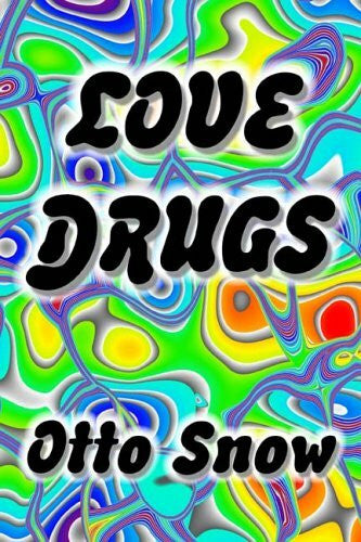 Snow, Otto Love Drugs