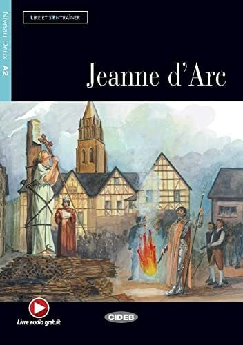 Bonato, Lucia Jeanne d'Arc: Französische Lektüre für das 2., 3. und 4. Lernjahr. Buch + Audio-CD: Französische Lektüre für das 2., 3. und 4. Lernjahr. Lektüre mit Audio-Online (Lire et s'entrainer)