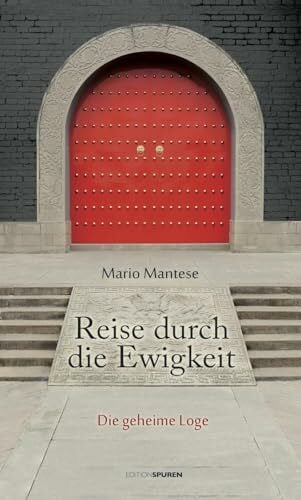 Mantese, Mario Reise durch die Ewigkeit: Die geheime Loge