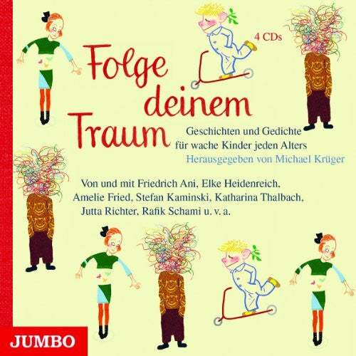 Thalbach, Katharina Folge deinem Traum: Geschichten, Lieder, Gedichte für wache Kinder jeden Alters