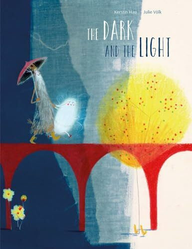 Völk, Julie The Dark and the Light: Bilderbuch