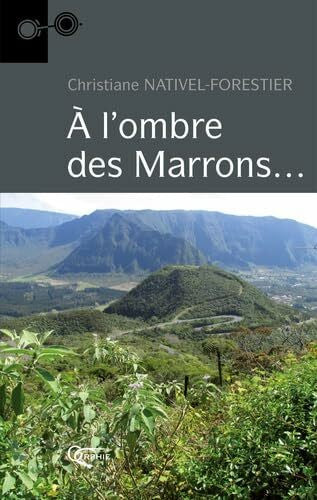 Nativel-Forestier, Christiane A l'ombre des Marrons...
