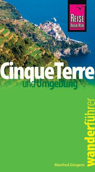 Görgens, Manfred Reise Know-How Wanderführer Cinque Terre und Umgebung