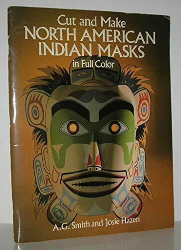 Hazen, Josie Cut and Make North American Indian Masks in Full Color
