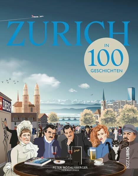 Röthlisberger, Peter Zürich in 100 Geschichten