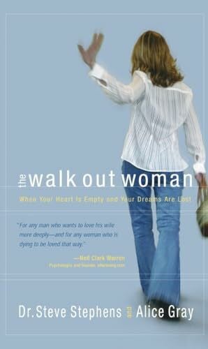 Gray, Alice The Walk Out Woman: When Your Heart Is Empty and Your Dreams Are Lost