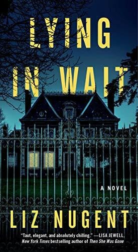 Nugent, Liz Lying in Wait: A Novel
