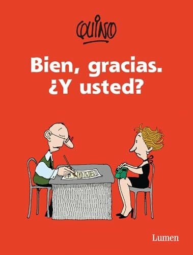 Quino Bien, gracias. ¿Y Usted? / Fine, Thanks. And You?