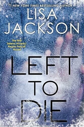 Jackson, Lisa Left To Die (An Alvarez & Pescoli Novel, Band 1)