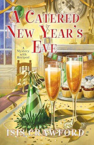 Crawford, Isis A Catered New Yearâs Eve (A Mystery With Recipes, Band 15)
